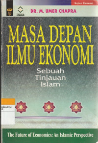 Image of MASA DEPAN ILMU EKONOMI : Sebuah Tinjauan Islam