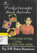 Psikoterapi Anak Autisma : Teknik bermain kreatif non verbal & verbal Terapi khusus untuk autisma