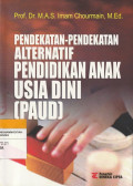 PENDEKATAN - PENDEKATAN ALTERNATIF PENDIDIKAN ANAK USIA DINI (PAUD)