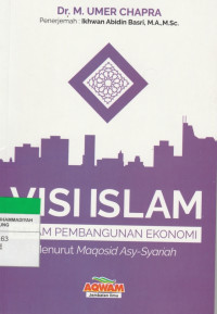 Image of VISI ISLAM : DALAM PEMBANGUNAN EKONOMI Menurut Maqosid Asy-Syariah