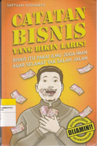 Image of CATATAN BISNIS YANG BIKIN LARIS! : BISNIS ITU PAKAI ILMU JUGA IMAN AGAR SELAMAT TAK SALAH JALAN