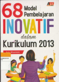 68 Model Pembelajaran INOVATIF dalam Kurikulum 2013