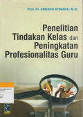 Penelitian Tindakan Kelas dan Peningkatan Profesionalitas Guru