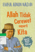 Allah Tidak Cerewet Seperti Kita
