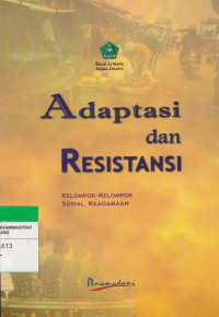 Image of Adaptasi dan Resistensi : Kelompok-Kelompok Sosial Keagamaan