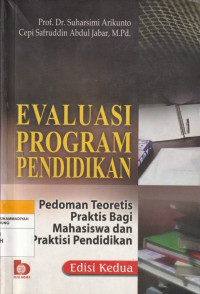Image of EVALUASI PROGRAM PENDIDIKAN : Pedoman Teoretis Praktis Bagi Mahasiswa dan Praktisi Pendidikan
