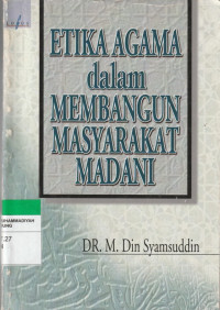 Image of ETIKA AGAMA dalam MEMBANGUN MASYARAKAT MADANI