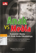 Anak Vs Media Kuasailah Media Sebelum Anak Anda Dikuasainya