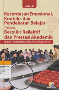 Kecerdasan Emosional, Konteks dan Pendekatan Belajar Terhadap Berpikir reflektif dan Prestasi Akademik (Kajian Terhadap Mahasiswa Akutansi)