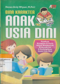 BINA KARAKTER ANAK USIA DINI (Panduan Orangtua & Guru dalam Membentuk Kemandirian & Kedisiplinan Anak Usia Dini)