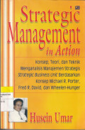 Strategic Management in Action : Konsep, teori dan Teknik Menganalisis Manajemen Strategis Strategic Business Unit Berdasarkan Konsep Michael R. Porter, Fred R. David, dan Wheelen - Hunger