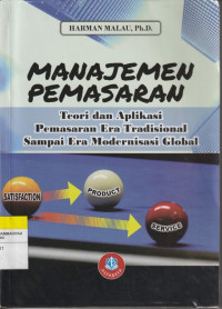 Image of MANAJEMEN PEMASARAN : Teori dan Aplikasi Pemasaran Era Tradisional Sampai era Modernisasi Global