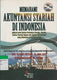 Image of MEMAHAMI AKUNTANSI SYARIAH DI INDONESIA: Aplikasi pada entintas perbakan Syariah,Takaful,Entitas Syariah lainnya dan entitas konvensional yang Melakukan Transaksi Syariah