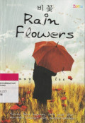 Rain Flowers : Selama terus berjuang, cinta pasti akan merangkul siapapun yang mengharapkannya
