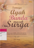 Semoga Ayah Bunda masuk Surga : Sebesar apapun baktiku untukmu tak akan bisa membalas semua cinta kasih beserta jasa besarmu