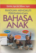 PANDUAN MENGIKUTI PERKEMBANGAN  BAHASA ANAK