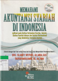 MEMAHAMI AKUNTANSI SYARIAH DI INDONESIA : Aplikasi pada Entitas Perbankan Syariah, Takaful, Entitas Syariah lainnya dan Entitas Konvensional yang Melakukan Transaksi Syariah