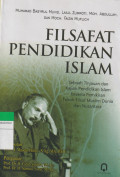FILSAFAT PENDIDIKAN ISLAM : Sebuah Tinjauan dan Kajian Pendidikan Islam beserta Pemikiran Tokoh Filsuf Muslim Dunia dan Nusantara